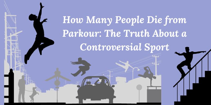 How Many People Die from Parkour