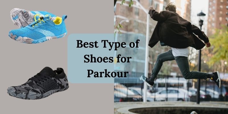 Best Type of Shoes for Parkour