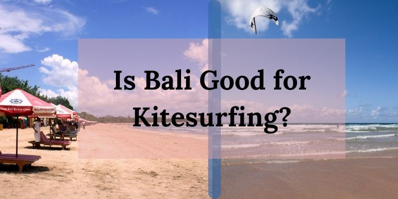Is Bali Good for Kitesurfing?