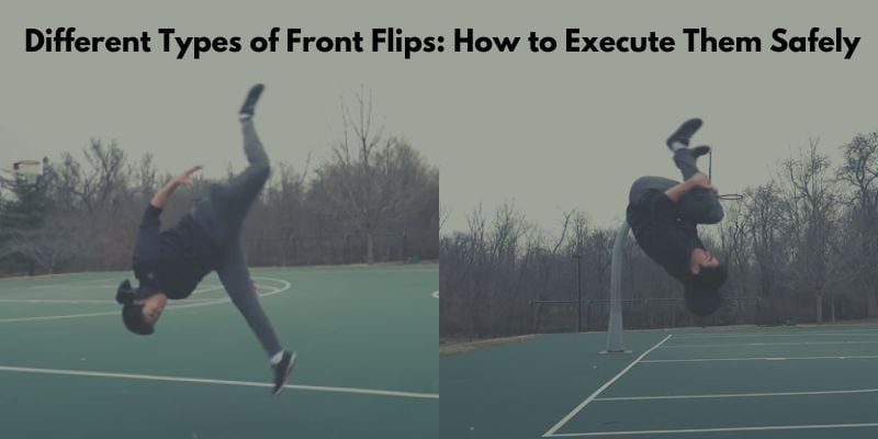 Different Types of Front Flips: How to Execute Them Safely